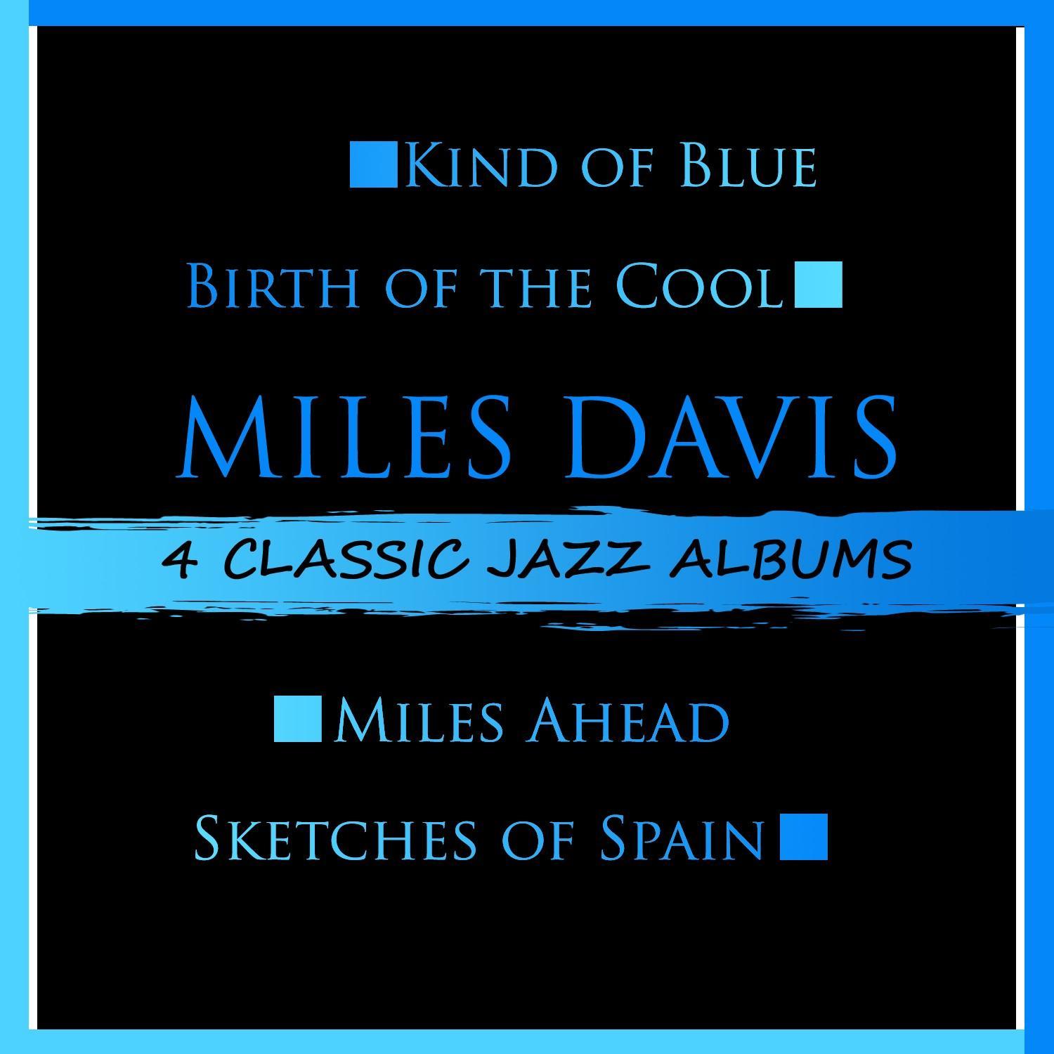 4 Classic Jazz Albums: Kind of Blue / Birth of the Cool / Miles Ahead / Sketches of Spain