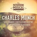 Les grands chefs d'orchestre de la musique classique : Charles Munch, Vol. 1专辑