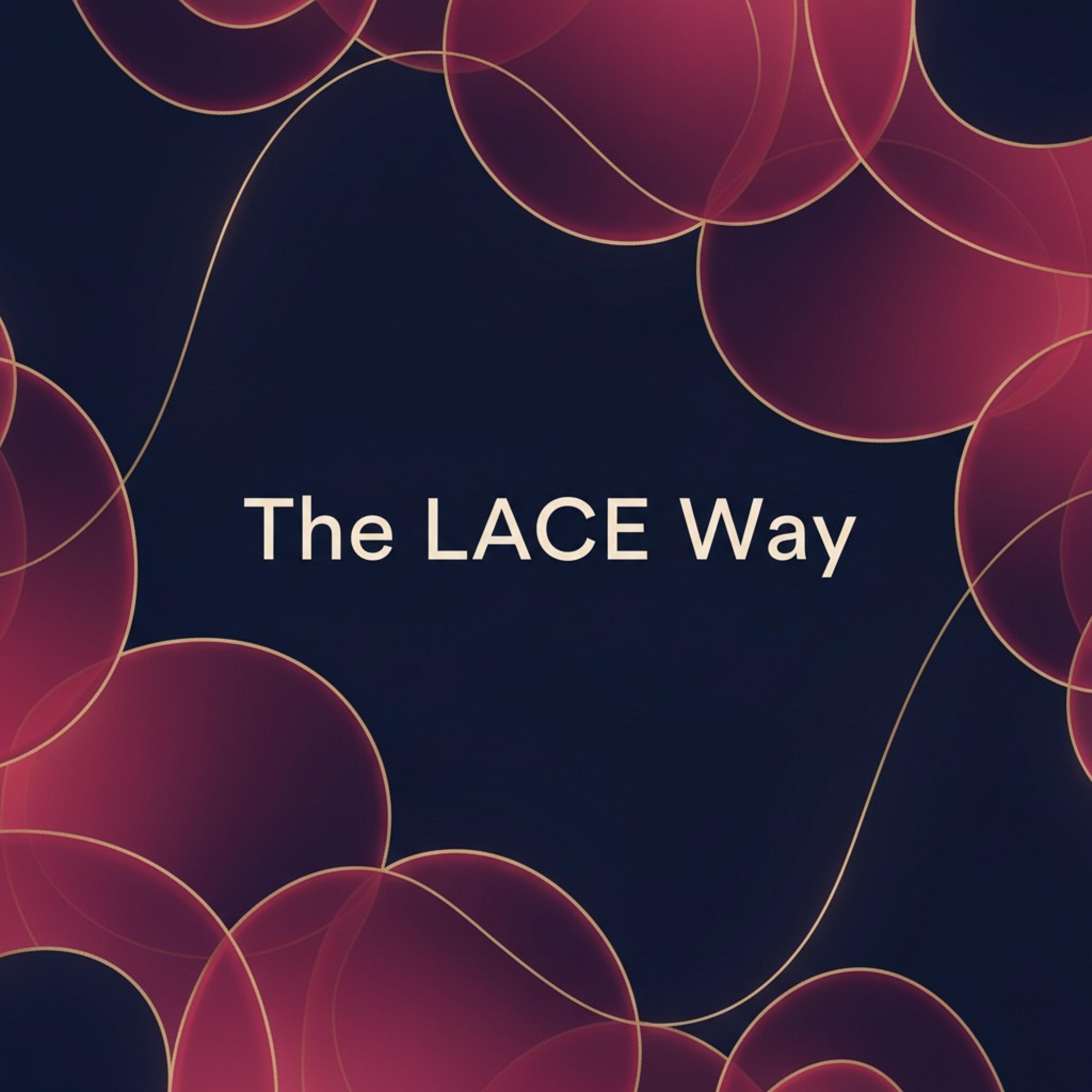 The LACE Way: Listening, Accountability, Collaboration, Empathy