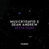 MusicByDavid - After Dark (feat. Dean Andrew)