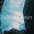 Rain My Heart