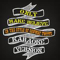 Only Make Believe (In the Style of Conway Twitty) [Karaoke Version] - Single