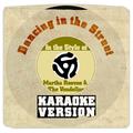 Dancing in the Street (In the Style of Martha Reeves & The Vandellas) [Karaoke Version] - Single