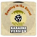 Dancing in the Street (In the Style of Martha Reeves & The Vandellas) [Karaoke Version] - Single专辑