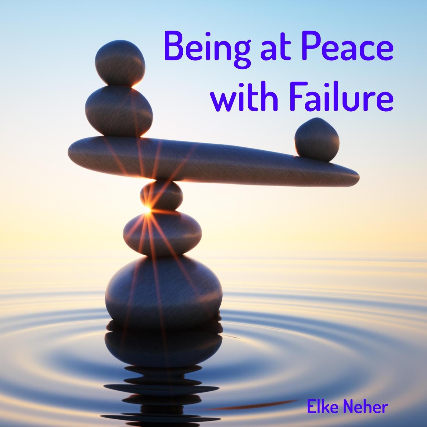 Being at Peace with Failure