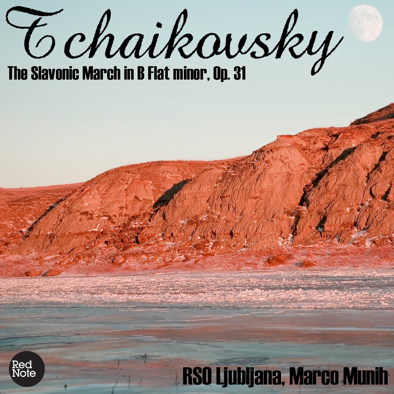 Tchaikovsky: The Slavonic March in B Flat minor, Op. 31