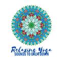 Relaxing Yoga Sounds to Calm Down专辑