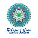 Relaxing Yoga Sounds to Calm Down专辑