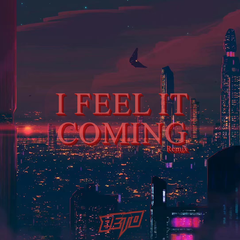 I Feel It Coming