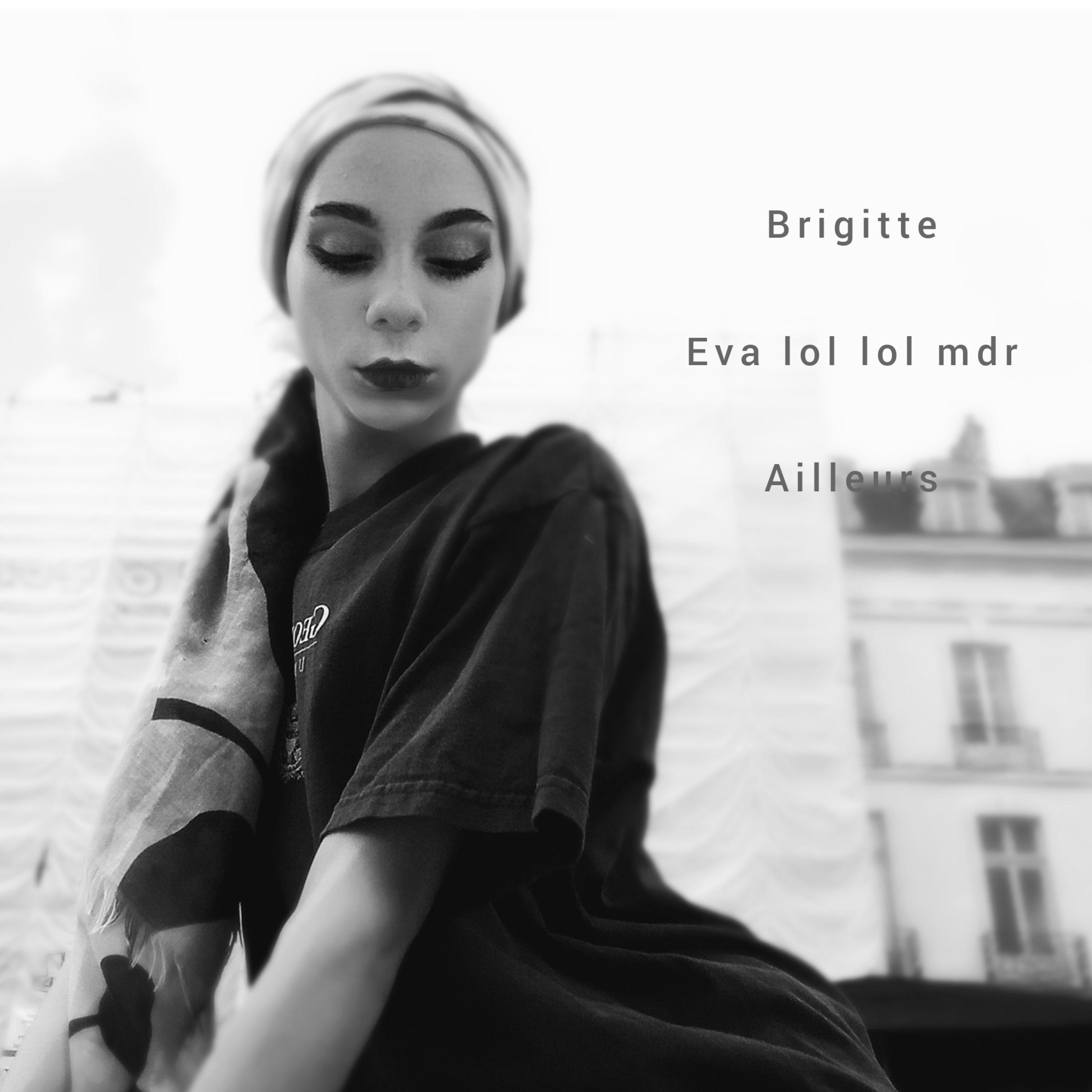 Eva lol lol mdr - Ailleurs (feat. Brigitte)