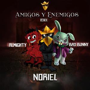 Noriel、Bad Bunny、Almighty - Amigos Y Enemigos