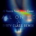 All On Me (D!RTY CLASS REMIX)
