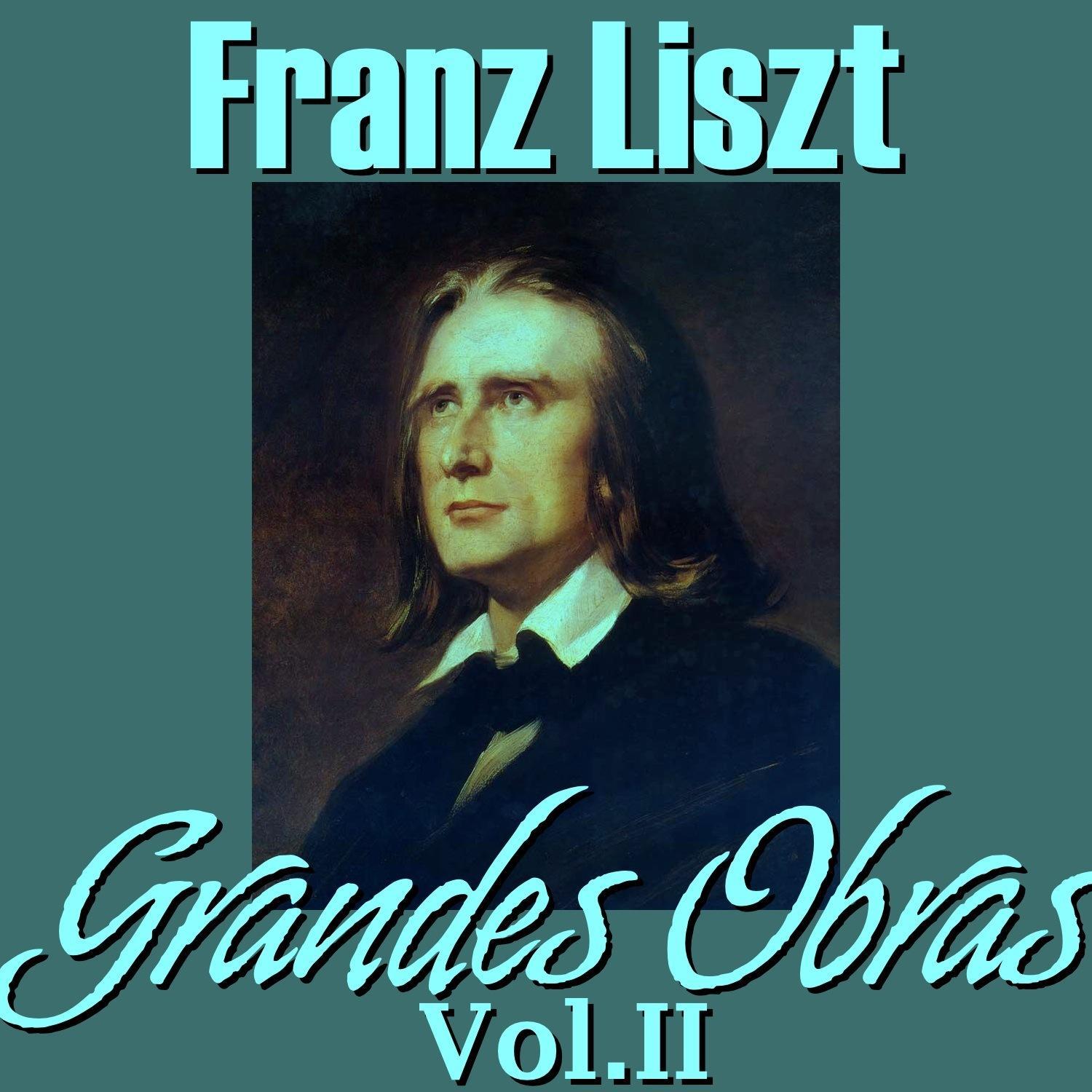Franz Liszt Grandes Obras Vol.II