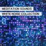 11 Meditation Sounds - White Noise Collection专辑