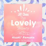 The Lovely Shawty(HusH! Remake&Moxuan Lee Cover)专辑