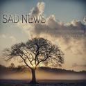 Sad News专辑