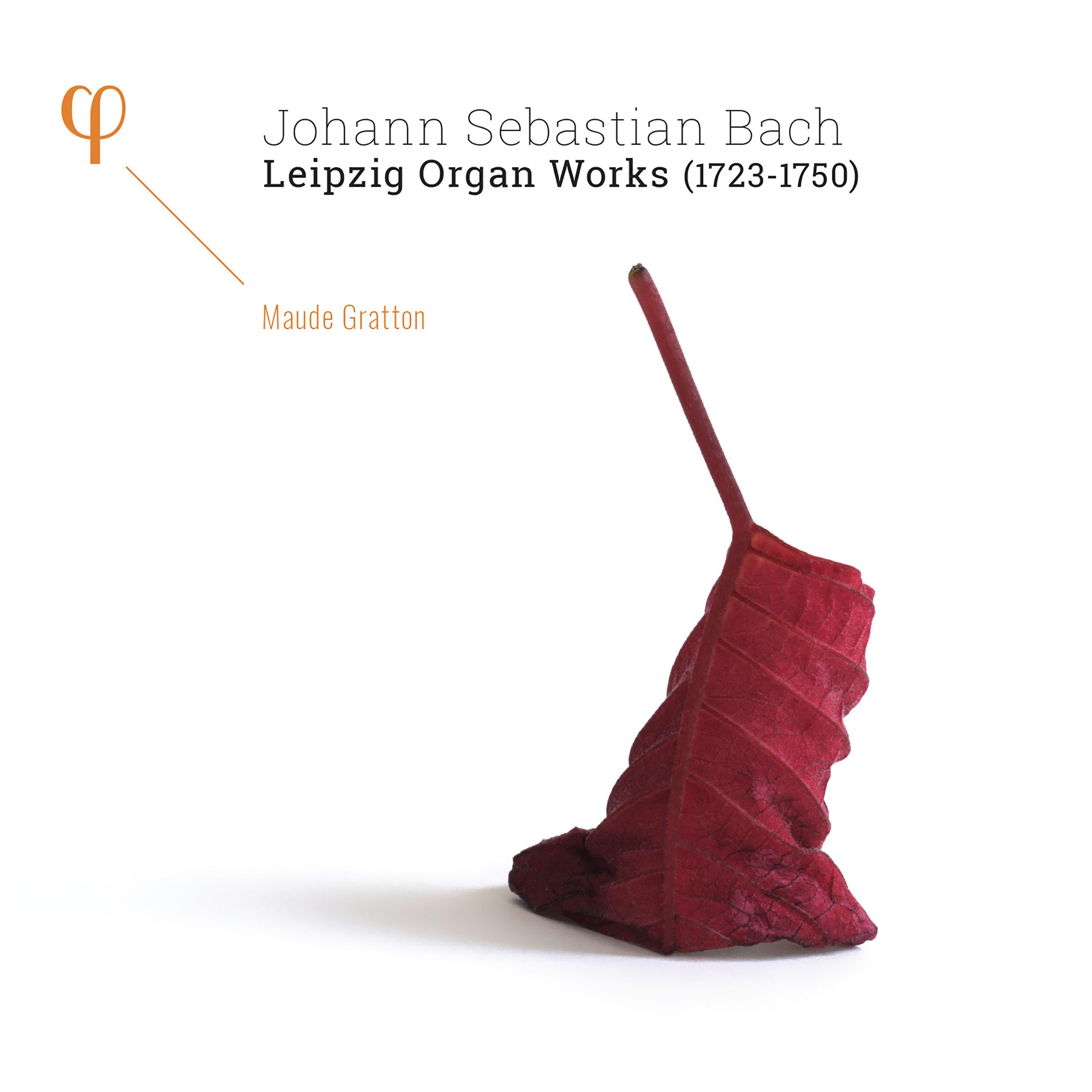 Bach: Leipzig Organ Works (1723-1750)