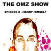 THE OMZ SHOW - The OMZ Show - Episode 2 - Henry Himself