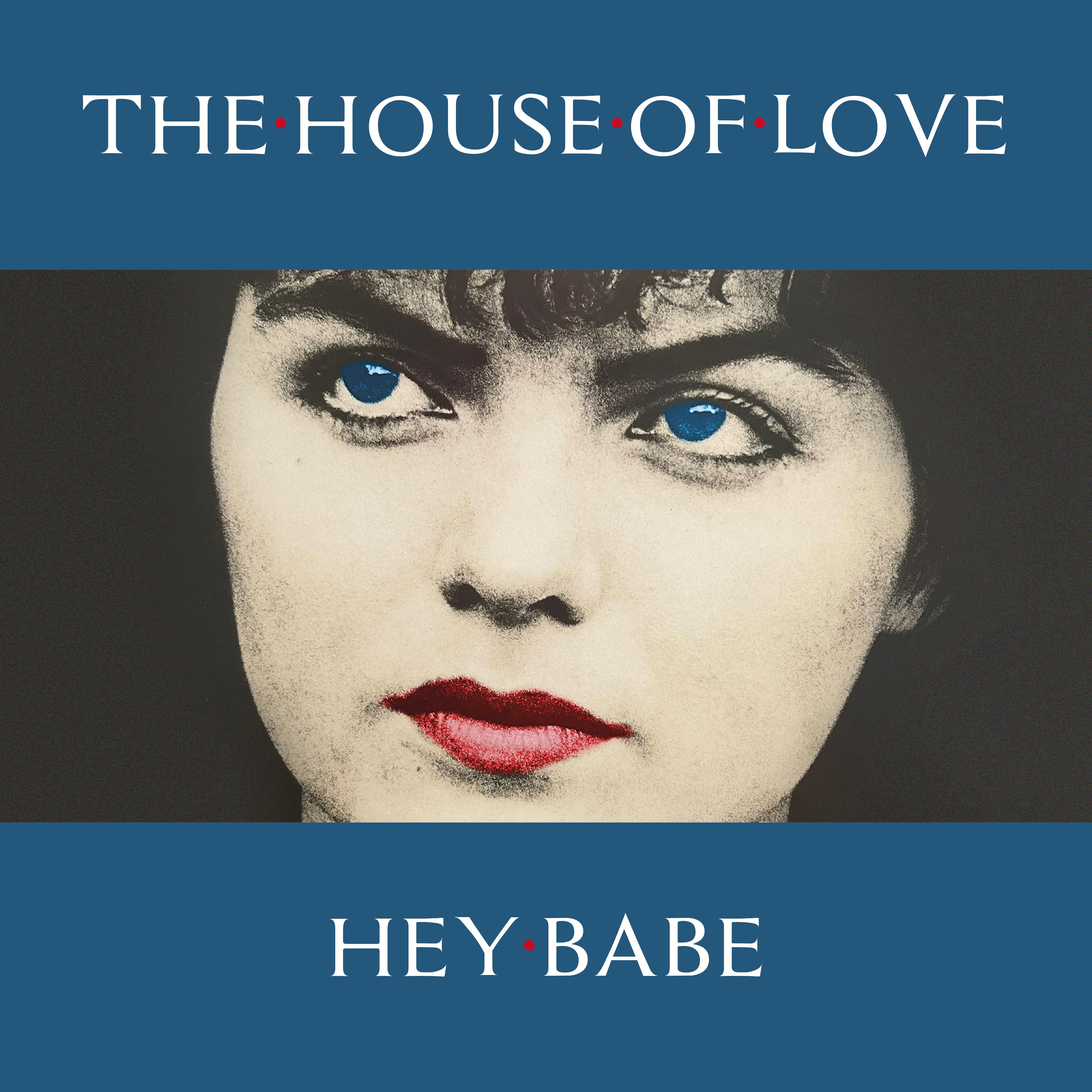 The House of Love - Hey Babe