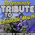 Determinate (Tribute to Lemonade Mouth) - Single专辑