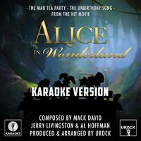 The Mad Tea Party - The Unbirthday Song - From Alice In Wonderland (Ur Karaoke) 原版伴奏