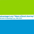 Have a Good Journey - the best of advantage Lucy 1996-2000