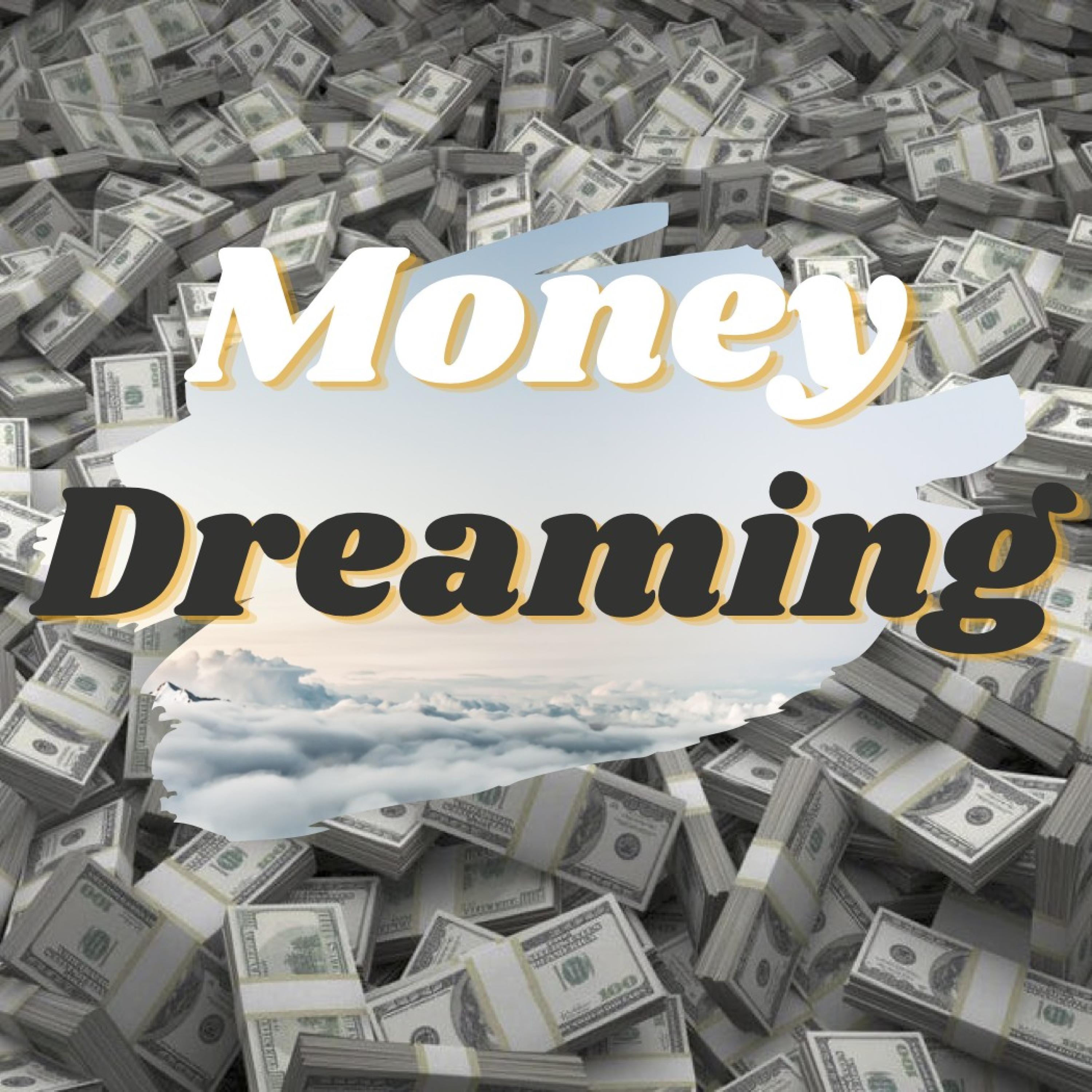 Money Dreaming