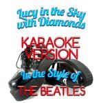 Lucy in the Sky with Diamonds (In the Style of the Beatles) [Karaoke Version] - Single专辑