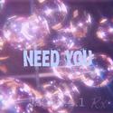 Need You