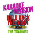 Hold Back the Night (In the Style of Trammps, The) [Karaoke Version] - Single
