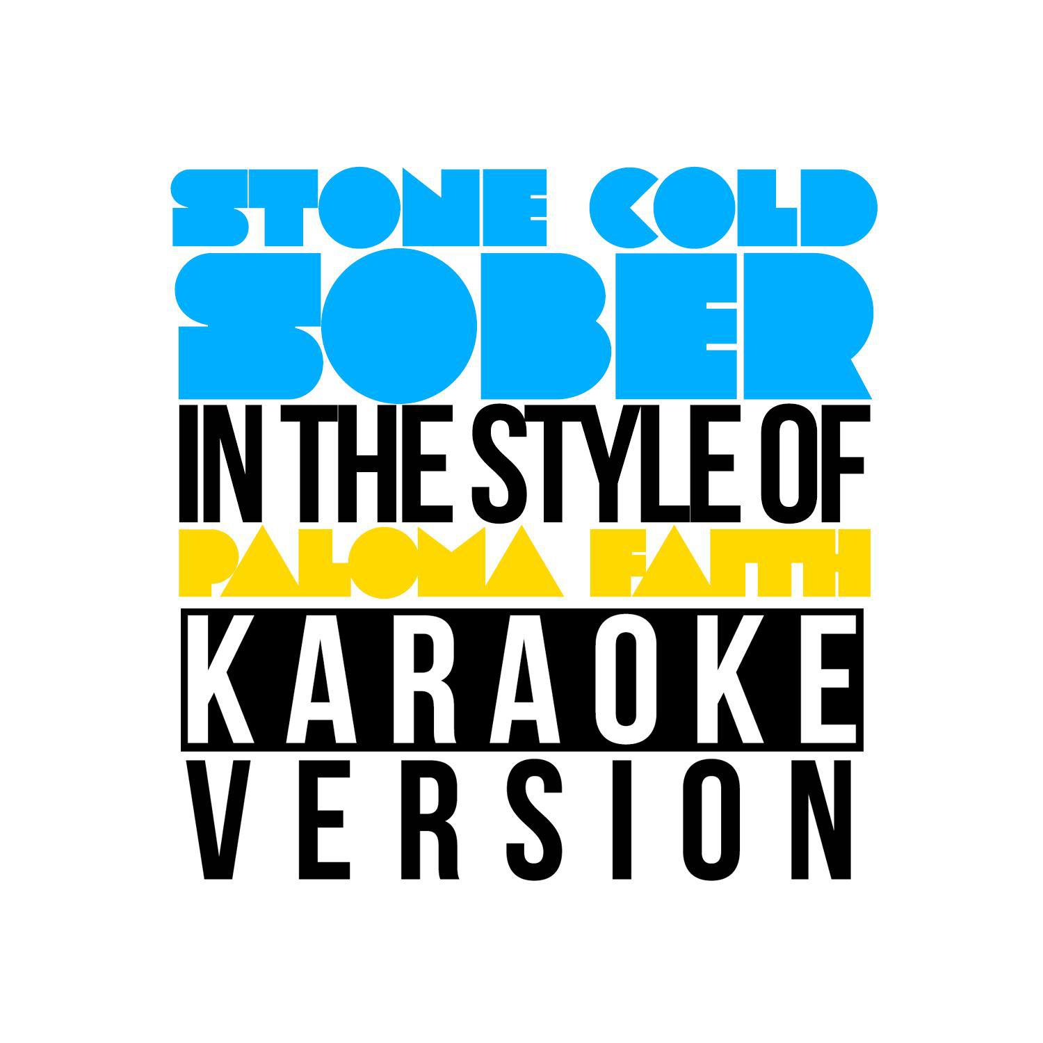 Stone Cold Sober (In the Style of Paloma Faith) [Karaoke Version] - Single专辑