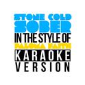 Stone Cold Sober (In the Style of Paloma Faith) [Karaoke Version] - Single专辑