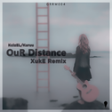 Our Distance (XukE Remix)专辑