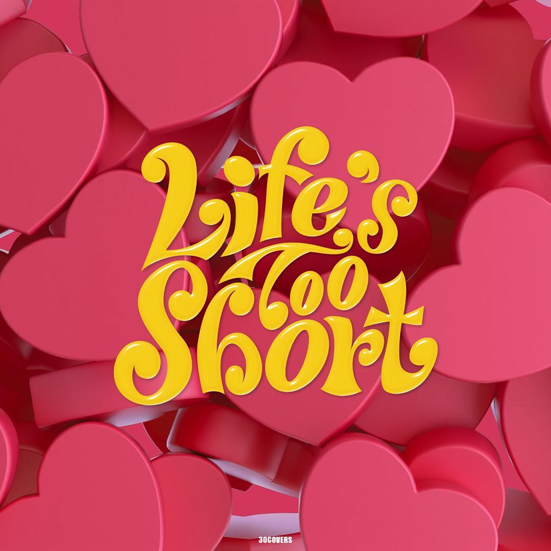 Life's Too Short