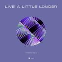 Live A Little Louder专辑