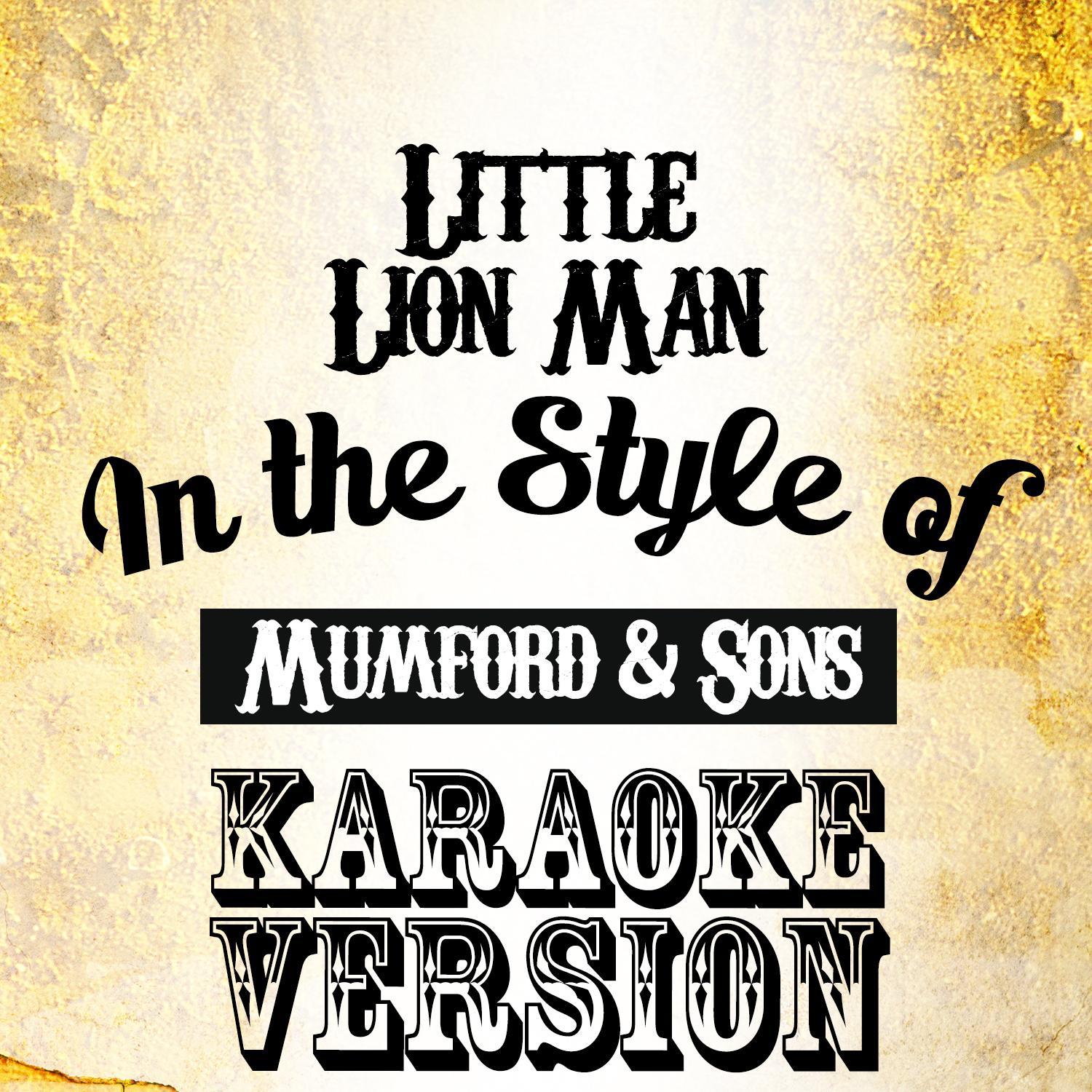 Little Lion Man (In the Style of Mumford & Sons) [Karaoke Version] - Single专辑