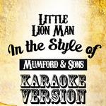 Little Lion Man (In the Style of Mumford & Sons) [Karaoke Version] - Single专辑