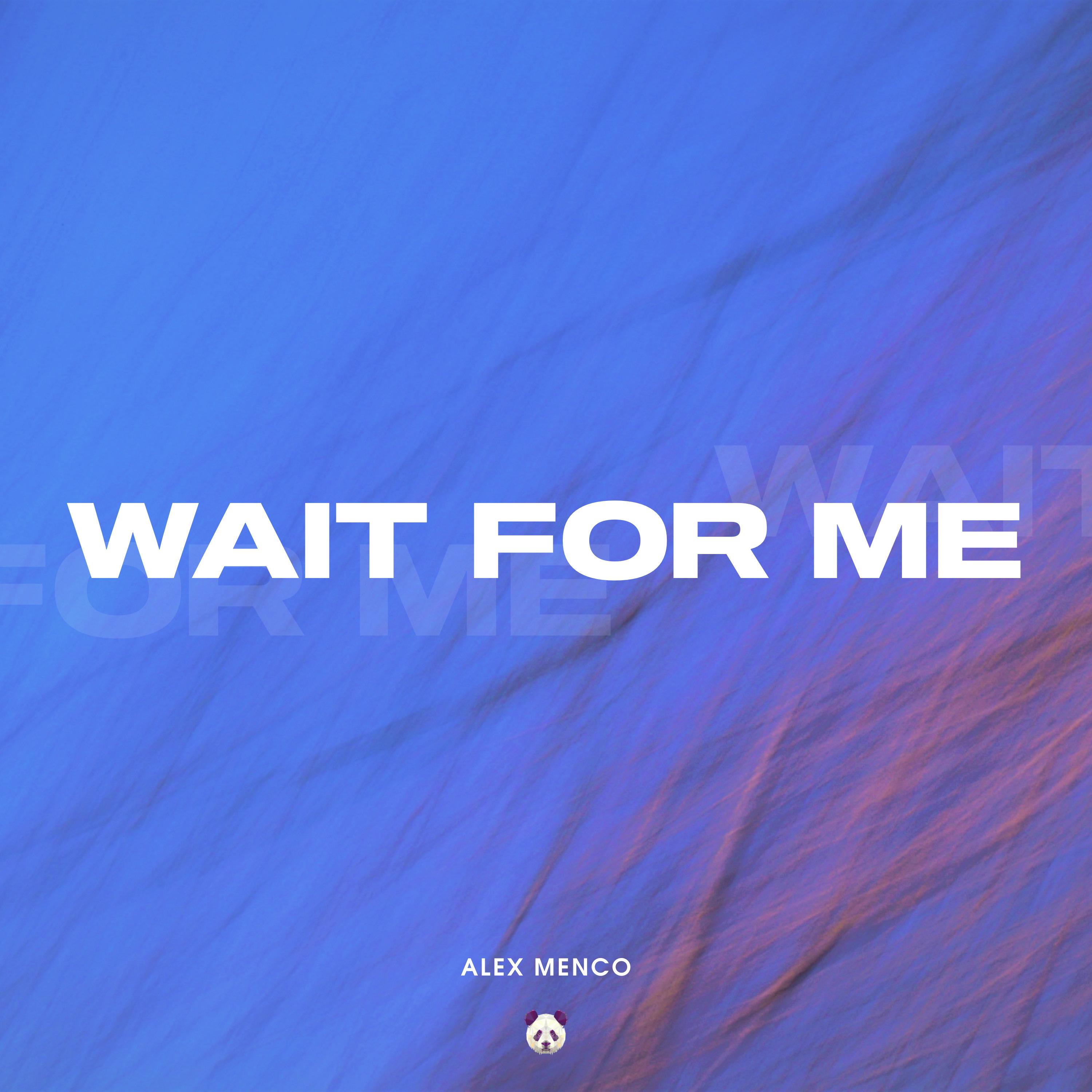 Wait For Me