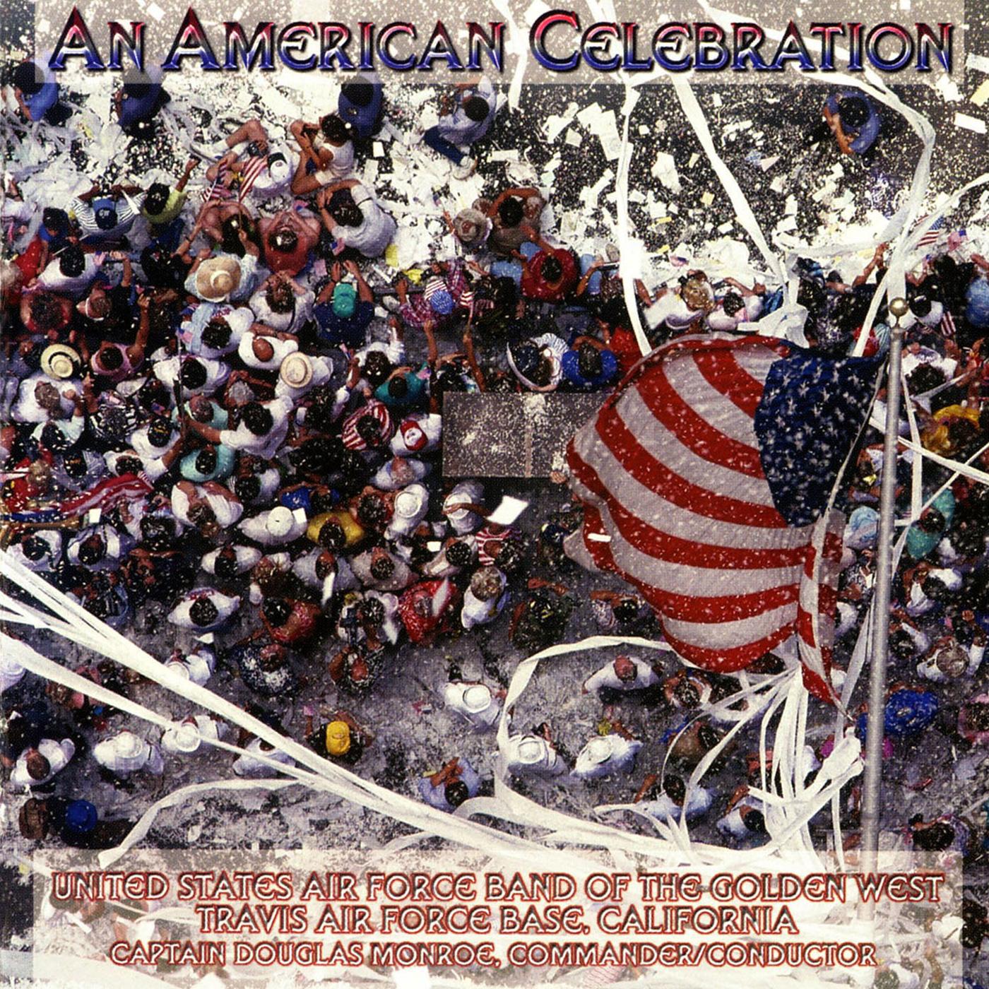 UNITED STATES AIR FORCE BAND OF THE GOLDEN WEST: American Celebration (An)