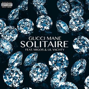 Gucci Mane、Migos、Lil Yachty - Solitaire （升1半音）