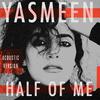 Yasmeen - Half of Me (Acoustic)