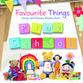 Favourite Things: Songs And Nursery Rhymes From Play School