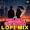 DJ AFTAB - Rimjhim Gire Sawan - LoFi Mix