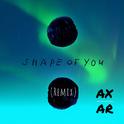 Shape Of You (Axar Remix)专辑