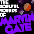 The Soulful Sounds of Marvin Gaye