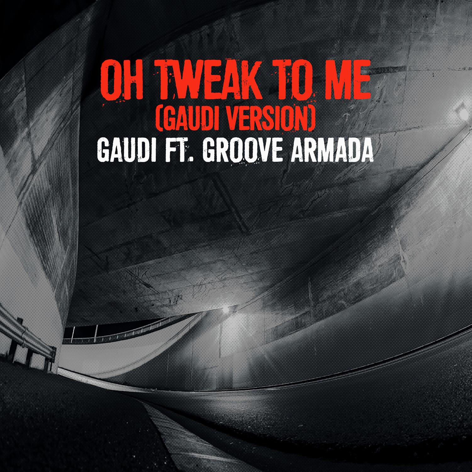 Oh Tweak to Me (Gaudi Version)