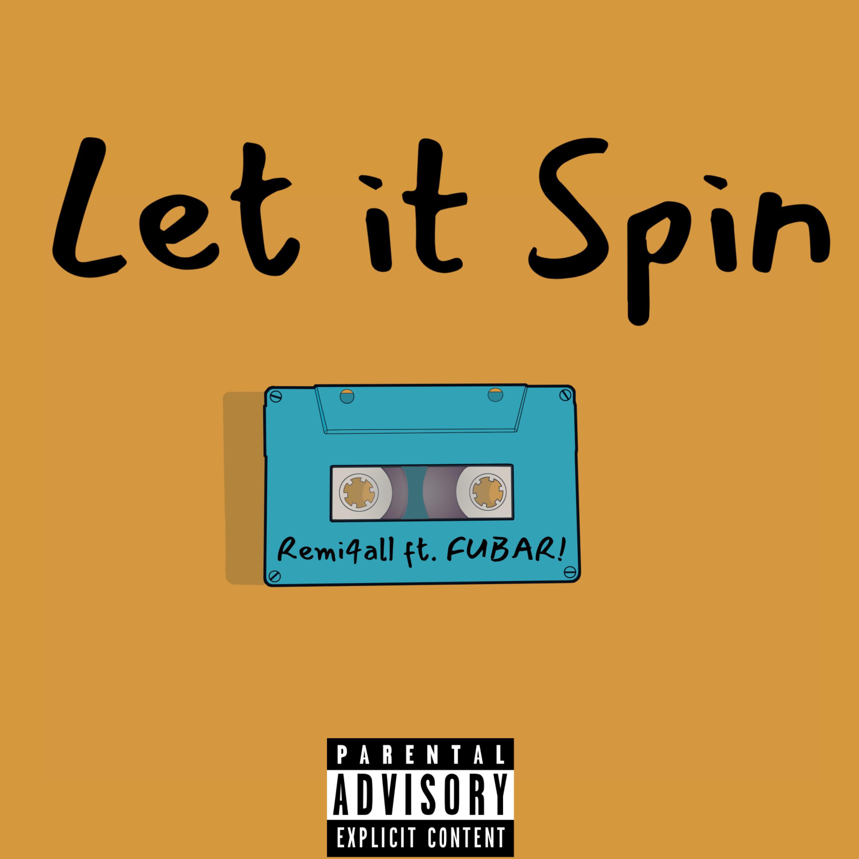 Remi4all - Let it Spin (feat. FUBAR!)