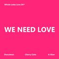 We Need Love