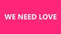We Need Love专辑