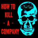 How to Kill a Company专辑